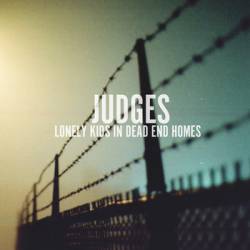 Judges : Lonely Kids in Dead End Homes